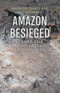 AMAZON BESIEGED PB di Mauricio Torres, Sue Branford edito da Practical Action Publishing