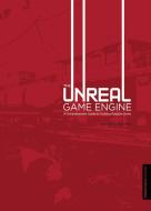 The Unreal Game Engine: A Comprehensive Guide to Creating Playable Levels di Andrew Finch edito da 3D TOTAL PUB