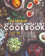 Fast & Fresh Anti-Inflammatory Cookbook di Lasselle Press edito da Lasselle Press Limited