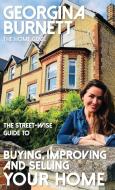 Street-Wise Guide to Buying, Improving and Selling Your Home di Georgina Burnett edito da Edward Everett Root Publishers Co. Ltd