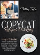 Copycat Recipes Making di Anthony Taylor edito da AICEM LTD