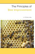 The Principles of Bee Improvement di Jo Widdicombe edito da Northern Bee Books