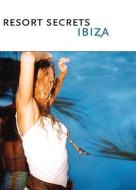 Resort Secrets Ibiza edito da Local Exploration Publishing, Inc.