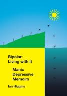 Bipolar di Ian Higgins edito da Ebook Alchemy Pty Ltd