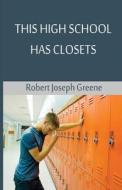 This High School Has Closets di Robert Joseph Greene edito da Icon Empire Press