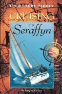 Cruising in Seraffyn di Lin Pardey, Larry Pardey edito da PARDEY BOOKS