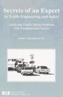 Secrets of an Expert in Traffic Engineering and Safety: Analyzing Traffic Safety Problems with Fundamental Factors di Archie C.  Burnham edito da LAWYERS & JUDGES PUB