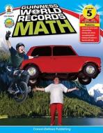 Guinness World Records Math, Grade 5 di Angela Frith Antrim, Redeana Davis Smith, Vicky Shiotsu edito da Carson Dellosa Publishing Company