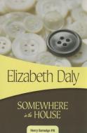 Somewhere in the House di Elizabeth Daly edito da Felony & Mayhem