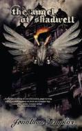 The Angel of Shadwell di Jonathan Templar edito da Nightscape Press, Llp