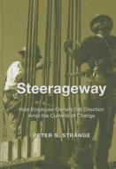 Steerageway: How Employee Owners Set Direction Amid the Currents of Change di Peter S. Strange edito da Clerisy Press