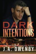 Dark Intentions di J. A. Owenby edito da Jennifer Owenby