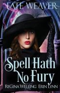 Spell Hath No Fury di Regina Welling, Erin Lynn edito da Willow Hill Books