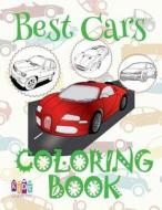 ✌ Best Cars ✎ Coloring Book Cars ✎ Coloring Book for Teens ✍ (Coloring Books Enfants) C Coloring Books: ✌ Coloring Book di Kids Creative Publishing edito da Createspace Independent Publishing Platform