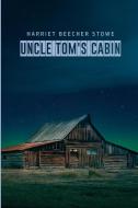 Uncle Tom's Cabin di Harriet Beecher Stowe edito da Public Park Publishing