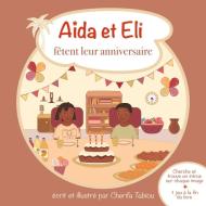 Aïda et Eli fêtent leur anniversaire di Cherifa Tabiou edito da Books on Demand