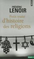 Petit Traite D'Histoire Des Religions di Frederic Lenoir edito da Contemporary French Fiction