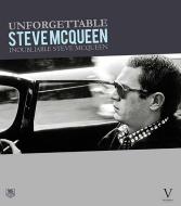 Unforgettable Steve McQueen edito da POWERHOUSE BOOKS