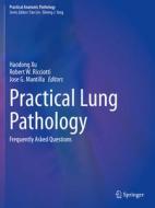 Practical Lung Pathology edito da Springer International Publishing