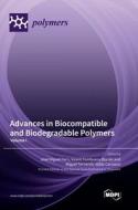 Advances in Biocompatible and Biodegradable Polymers edito da MDPI AG