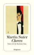 Cheers di Martin Suter edito da Diogenes Verlag AG
