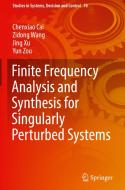 Finite Frequency Analysis And Synthesis For Singularly Perturbed Systems di Chenxiao Cai, Zidong Wang, Jing Xu, Yun Zou edito da Springer International Publishing Ag