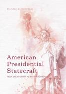 American Presidential Statecraft di Ronald E. Powaski edito da Springer International Publishing