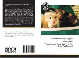 Some Untraditional Methods For Roof Rat Control di Fatma Mostafa, Sohel Soliman, Amgad Sobeha edito da Noor Publishing