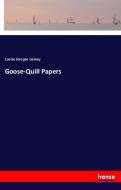 Goose-Quill Papers di Louise Imogen Guiney edito da hansebooks
