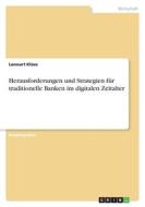 Herausforderungen und Strategien für traditionelle Banken im digitalen Zeitalter di Lennart Kloss edito da GRIN Verlag