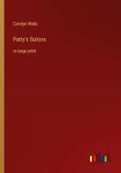 Patty's Suitors di Carolyn Wells edito da Outlook Verlag