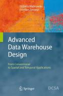 Advanced Data Warehouse Design di Elzbieta Malinowski, Esteban Zimanyi edito da Springer-Verlag GmbH