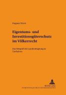 Eigentums- und Investitionsgüterschutz im Völkerrecht di Dagmar Wurst edito da Lang, Peter GmbH