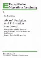 Ablauf, Funktion und Prävention von Gewalt di Steffen Zdun edito da Lang, Peter GmbH