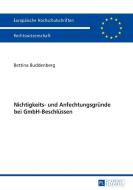 Nichtigkeits- und Anfechtungsgründe bei GmbH-Beschlüssen di Bettina Buddenberg edito da Peter Lang