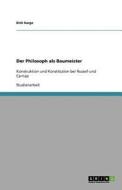 Der Philosoph Als Baumeister di Dirk Sorge edito da Grin Publishing