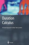 Duration Calculus di Michael R. Hansen, Chaochen Zhou edito da Springer Berlin Heidelberg
