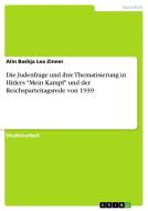 Die Judenfrage und ihre Thematisierung in Hitlers "Mein Kampf" und der Reichsparteitagsrede von 1939 di Alin Bashja Lea Zinner edito da GRIN Publishing