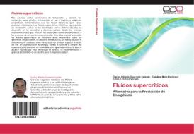 Fluidos supercríticos di Carlos Alberto Guerrero Fajardo, Catalina Melo Martínez, Fabio E. Sierra Vargas edito da EAE