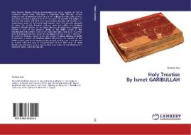 Holy Treatise  By Ismet GARIBULLAH di Ibrahim Gül edito da LAP Lambert Academic Publishing