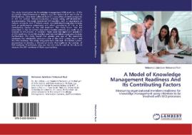 A Model of Knowledge Management Readiness And Its Contributing Factors di Mohamed Jalaldeen Mohamed Razi edito da LAP Lambert Academic Publishing
