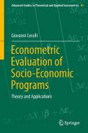 Econometric Evaluation of Socio-Economic Programs di Giovanni Cerulli edito da Springer-Verlag GmbH