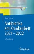 Antibiotika am Krankenbett 2021 - 2022 di Uwe Frank edito da Springer-Verlag GmbH