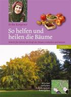 So helfen und heilen die Bäume di Erika Kemptner edito da Edition Loewenzahn