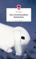 Das verschwundene Kaninchen. Life is a Story - story.one di B. S. Falcon edito da story.one publishing