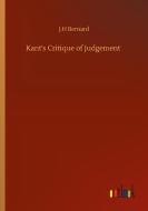 Kant's Critique of Judgement di J. H Bernard edito da Outlook Verlag