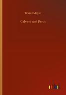 Calvert and Penn di Brantz Mayer edito da Outlook Verlag