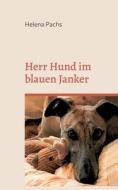 Herr Hund im blauen Janker di Helena Pachs edito da Books on Demand