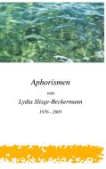 Aphorismen von Lydia Slisge-Beckermann di A. J. J. Vente edito da Books on Demand