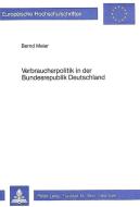 Verbraucherpolitik in der Bundesrepublik Deutschland di Bernd Meier edito da Lang, Peter GmbH